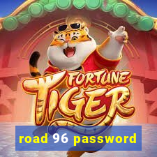 road 96 password